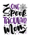 One Spooktacular Mom - funny slogan with bat, spider, spider web and stars. Royalty Free Stock Photo