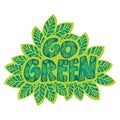 Go Green hand lettering Illustration. Poster slogan.