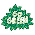 Go Green hand lettering Illustration. Poster slogan.