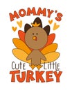 Mommy\'s little turkey - cute turkey bird