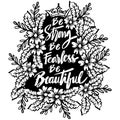 Be strong be fearless be beautiful, hand lettering.