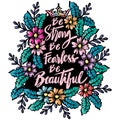 Be strong be fearless be beautiful, hand lettering.