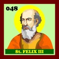 048th Roman Catholic Pope Saint Felix III Vector