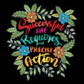 Successful life requires precise action, hand lettering.