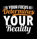 Your Focus Determines Your Reality Typography Lettering Design