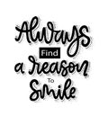 Always find a reason to smile, hand lettering, motivational quotes