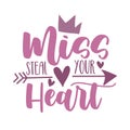 Miss steal your heart - cute text for baby girls clothes or card