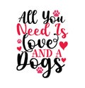 All You Need Is Love And A Dogs, Animals Wildlife Valentine Day Dog Design Royalty Free Stock Photo