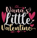 NanaÃ¢â¬â¢s Little Valentine, Blessed Nana, Valentine Gift Typography Design