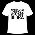 One lucky dude shirt print template, typography design, Irish day, Patrick's day