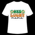 One lucky mama shirt print template, typography design for happy patrick's day