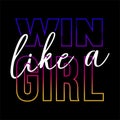 Win like a girl, gradient abstract for sports shirts typography