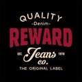 Quality denim reward jeans the original label