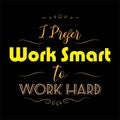 i prefer Work Smart to Work Hard T Shirt Quote Royalty Free Stock Photo