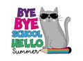 Bye Bye School Hello Summer - cool cat on pencil. End of school decoration. Royalty Free Stock Photo
