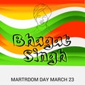 Martyr\'s Day with freedom fighter Bhagat Singh.