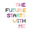 THE FUTURE STARTS WITH ME