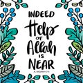 Indeed help of Allah is near, hand lettering. Royalty Free Stock Photo