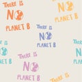 There Is No Planet B Save Earth Seamless Typography Pattern