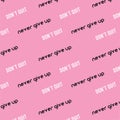 Slogan Typography Do Not Quit Never Give up Seamless Pattern