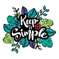 Keep it simple, hand lettering. Royalty Free Stock Photo