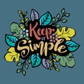 Keep it simple, hand lettering. Royalty Free Stock Photo