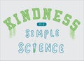 KINDNESS IS A SIMPLE SCIENCE GRAPHIC