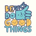 TYPOGRAPHY BE NICE DO GOOD THINGS DOODLE GRAHIC DESIGN
