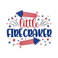 Little firecraker - funny saying with fireworks. 4th of July decoartion. Royalty Free Stock Photo