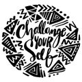 Challenge your self, hand lettering.