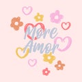 More Amor, is more love and heart, flowers, Graphic design print t-shirts