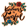 Kindness is powerful, hand lettering.