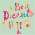 Colorful Text the Best Dreams Happen with Decorative Tassle Graphic