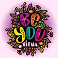 Be you tiful, hand lettering typography.