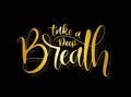 Take a deep breath, hand lettering, motivational quotes