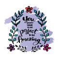 You don\'t have to be perfect to be amazing, hand lettering.