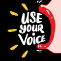 Use your voice, hand lettering.