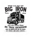 Working clas truck show big iron, big truck enthusiasm , Big truck Lover t-shirt design Royalty Free Stock Photo