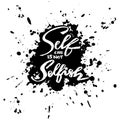 Self care is not selfish, hand lettering. Royalty Free Stock Photo