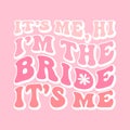 Bride Squad, It\'s Me Hello I\'m The Bride It\'s Me