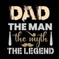 Dad the man the myth the legend t shirt