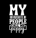 my favorite people call me poppy typography shirt quotes design