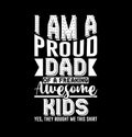 I\'m A Proud Dad Of A Freaking Awesome Kids Greeting Shirt