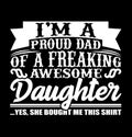 I\'m A Proud Dad Of A Freaking Awesome Daughter Funny Father And Daughter Shirt Happy Dad Gift Apparel