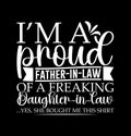 I\'m A Proud Father In Law Of A Freaking Awesome Daughter In Law Graphic Shirt