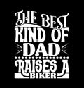 The Best Kind Of Dad Raises A Biker Typography Dad Greeting Apparel, Best Dad Graphic Tee