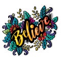 Believe hand lettering with floral decoration.