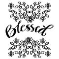 Blessed hand lettering with floral decoration.