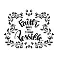 Faith make all things possible, hand lettering.