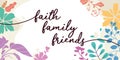 Faith Family Home Quote vector in Colorful flower Background